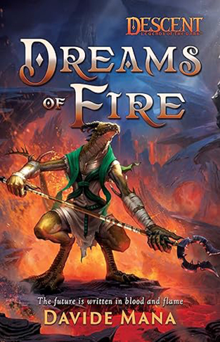 Dreams of Fire - A Descent: Legends of the Dark Novel